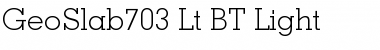 GeoSlab703 Lt BT Light Font