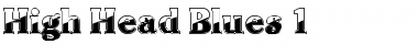 High Head Blues 1 Bold Font