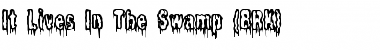 It Lives In The Swamp (BRK) Regular Font