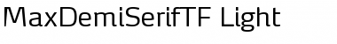 Download MaxDemiSerifTF-Light Font