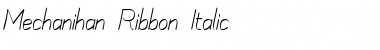 Mechanihan Ribbon Italic Font