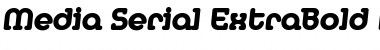 Media-Serial-ExtraBold RegularItalic Font