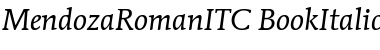 MendozaRomanITC-Book BookItalic Font