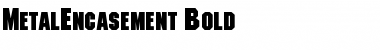 MetalEncasement Bold Font