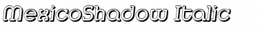 MexicoShadow Italic Font