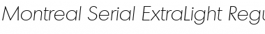 Montreal-Serial-ExtraLight RegularItalic Font