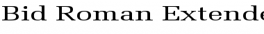 Bid Roman Extended Normal Font