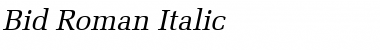 Bid Roman Italic Font