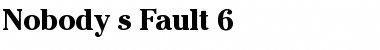 Nobody's Fault 6 Regular Font