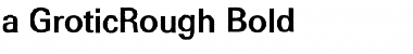 a_GroticRough Bold Font