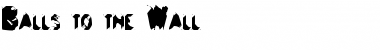 Download Balls to the Wall Font