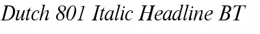 Dutch801 ItHd BT Italic Font