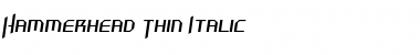 Hammerhead  Thin Italic Font