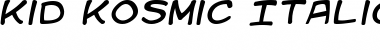 Kid Kosmic Italic Font