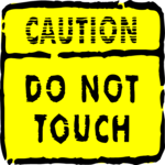 Caution - Do Not Touch