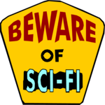 Beware of Sci-Fi
