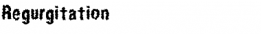 Download Regurgitation Font Download Regurgitation Font