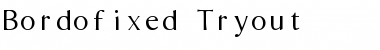 Bordofixed Tryout Regular Font