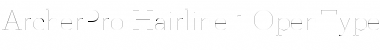 ArcherPro Hairline Font