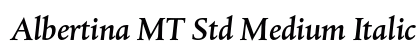 Albertina MT Std Medium Italic Preview
