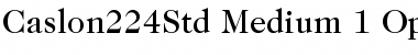 ITC Caslon 224 Std Medium Font ITC Caslon 224 Std Medium Font