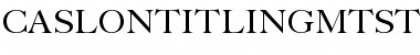 Caslon Titling MT Std Regular Font