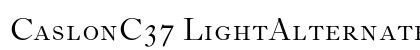 CaslonC37 LightAlternates Preview