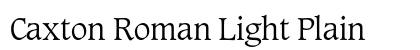 Caxton Roman Light Plain preview