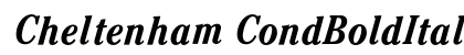 Cheltenham CondBoldItalic Preview
