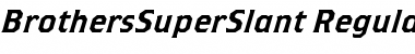 BrothersSuperSlant Regular Font