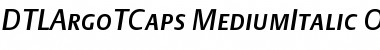 DTLArgoTCaps MediumItalic Font