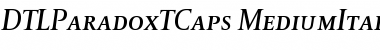DTLParadoxTCaps MediumItalic Font