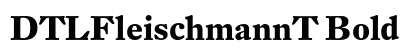 DTLFleischmannT Bold preview
