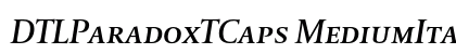 DTLParadoxTCaps MediumItalic Preview