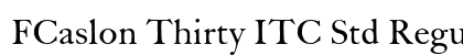 FCaslon Thirty ITC Std Regular preview