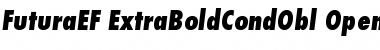 FuturaEF ExtraBoldCondObl Font FuturaEF ExtraBoldCondObl Font