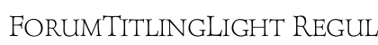 ForumTitlingLight Regular preview
