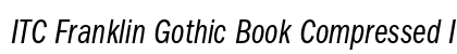 ITC Franklin Gothic Book Compressed Italic Preview