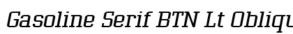 Gasoline Serif BTN Lt Oblique preview