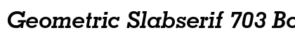 Geometric Slabserif 703 Bold Italic Preview