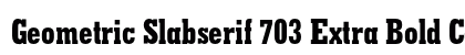 Geometric Slabserif 703 Extra Bold Condensed Preview