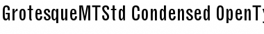 Grotesque MT Std Condensed Font