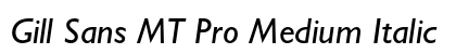 Gill Sans MT Pro Medium Italic Preview