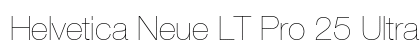 Helvetica Neue LT Pro 25 Ultra Light Preview