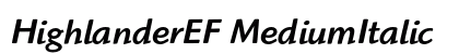 HighlanderEF MediumItalic Preview