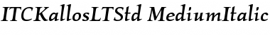 ITC Kallos LT Std Medium Italic Font