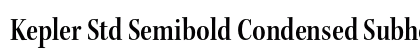 Kepler Std Semibold Condensed Subhead Preview