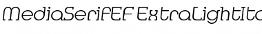 MediaSerifEF ExtraLightItalic Font