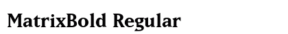 MatrixBold Regular Preview