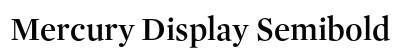 Mercury Display Semibold Preview